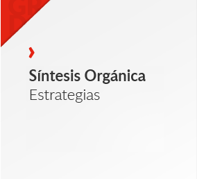 Síntesis Orgánica. Estrategias