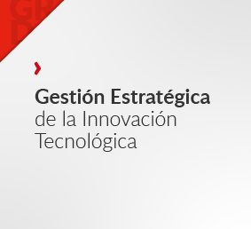 Gestión Estratégica de la Innovación Tecnológica